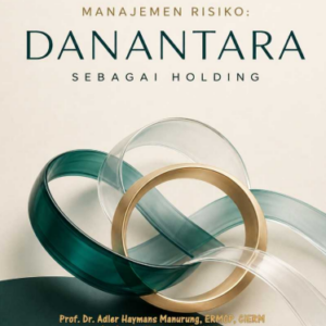 Manajemen Resiko : Danantara sebagai holding